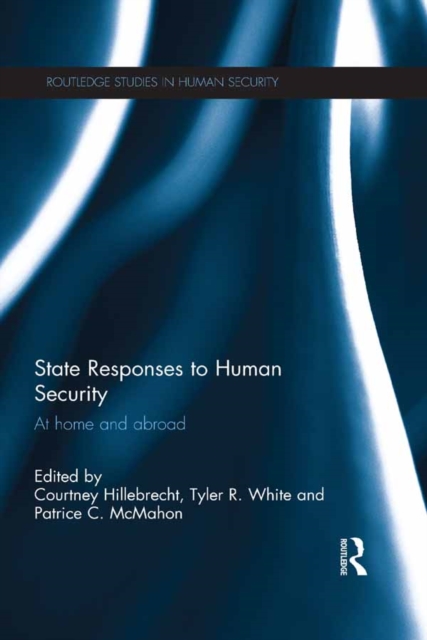 State Responses to Human Security : At Home and Abroad, PDF eBook
