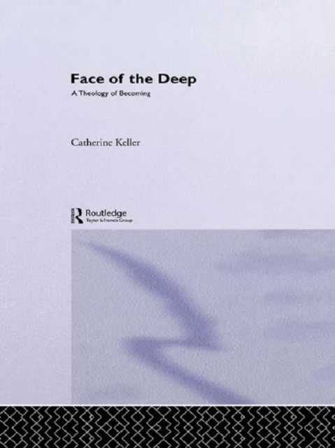 The Face of the Deep : A Theology of Becoming, EPUB eBook