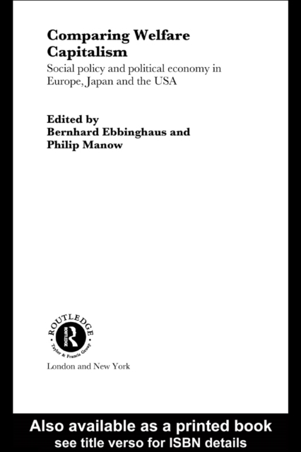 Comparing Welfare Capitalism : Social Policy and Political Economy in Europe, Japan and the USA, EPUB eBook