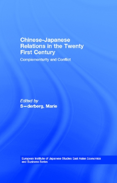 Chinese-Japanese Relations in the Twenty First Century : Complementarity and Conflict, EPUB eBook
