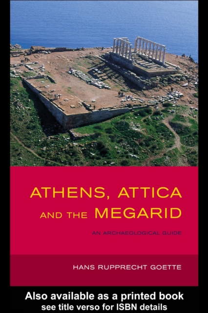 Athens, Attica and the Megarid : An Archaeological Guide, EPUB eBook