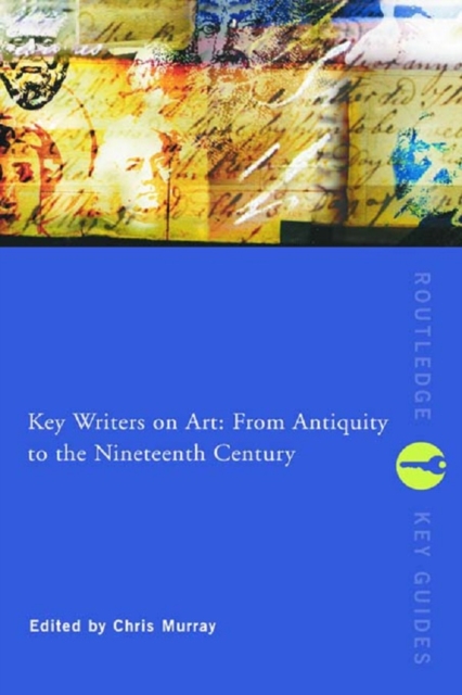 Key Writers on Art: From Antiquity to the Nineteenth Century, PDF eBook