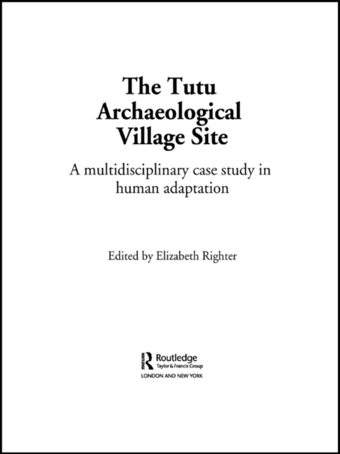 The Tutu Archaeological Village Site : A Multi-disciplinary Case Study in Human Adaptation, EPUB eBook