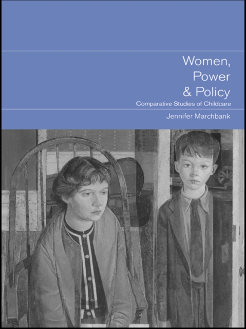 Women, Power and Policy : Comparative Studies of Childcare, EPUB eBook