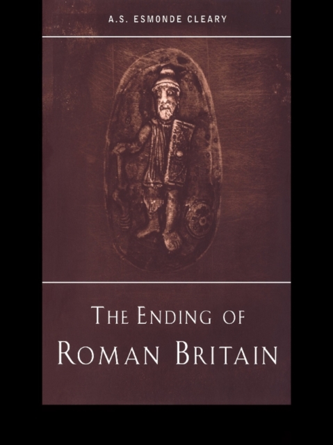 The Ending of Roman Britain, EPUB eBook