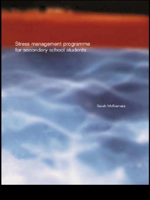 Stress Management Programme For Secondary School Students : A Practical Resource for Schools, EPUB eBook