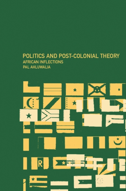Politics and Post-Colonial Theory : African Inflections, PDF eBook