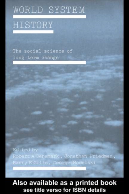 World System History : The Social Science of Long-Term Change, PDF eBook