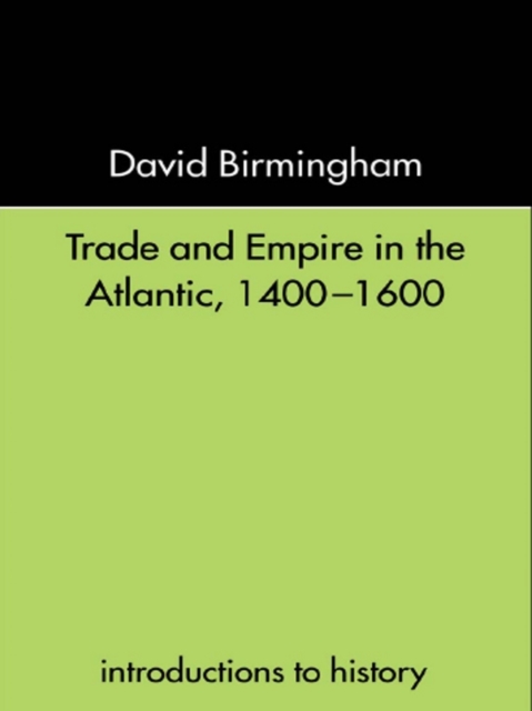 Trade and Empire in the Atlantic 1400-1600, EPUB eBook