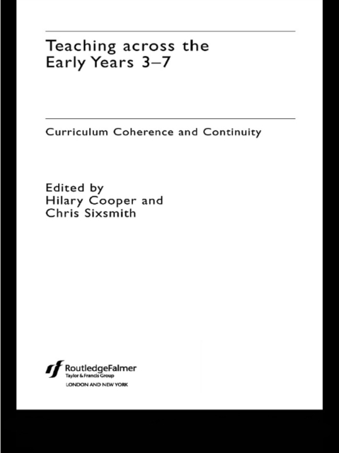Teaching Across the Early Years 3-7 : Curriculum Coherence and Continuity, PDF eBook
