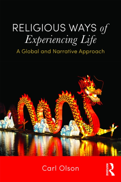 Religious Ways of Experiencing Life : A Global and Narrative Approach, EPUB eBook