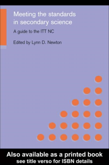 Meeting the Standards in Secondary Science : A Guide to the ITT NC, PDF eBook