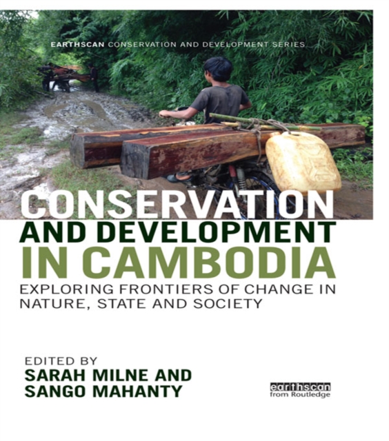 Conservation and Development in Cambodia : Exploring frontiers of change in nature, state and society, EPUB eBook