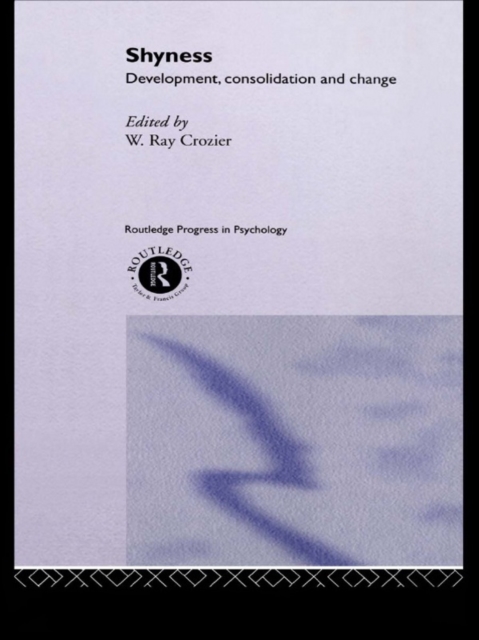 Shyness : Development, Consolidation and Change, PDF eBook