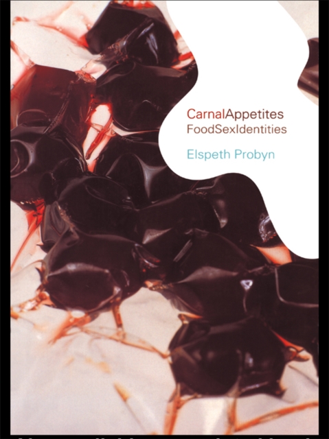 Carnal Appetites : FoodSexIdentities, EPUB eBook