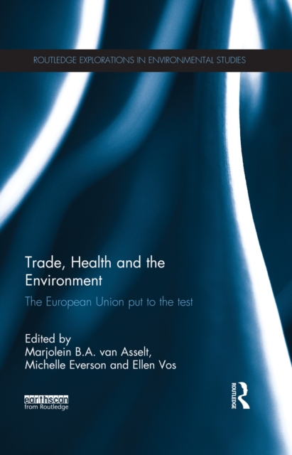 Trade, Health and the Environment : The European Union Put to the Test, PDF eBook