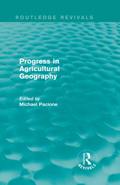 Progress in Agricultural Geography (Routledge Revivals), PDF eBook