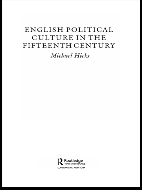 English Political Culture in the Fifteenth Century, EPUB eBook