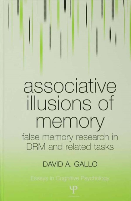 Associative Illusions of Memory : False Memory Research in DRM and Related Tasks, EPUB eBook