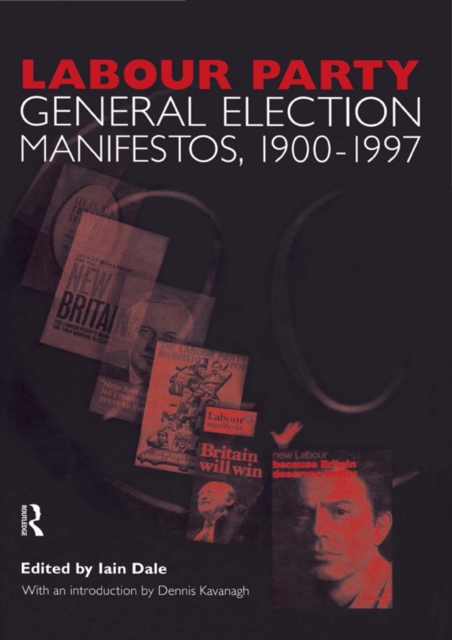 Volume Two. Labour Party General Election Manifestos 1900-1997, EPUB eBook
