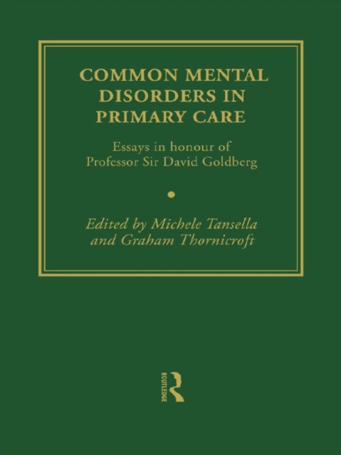Common Mental Disorders in Primary Care : Essays in Honour of Professor David Goldberg, EPUB eBook