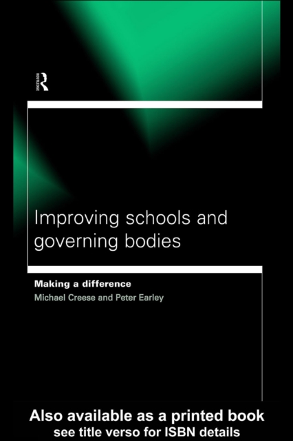 Improving Schools and Governing Bodies : Making a Difference, EPUB eBook