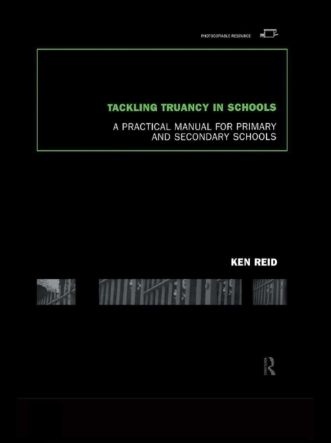 Tackling Truancy in Schools : A Practical Manual for Primary and Secondary Schools, EPUB eBook