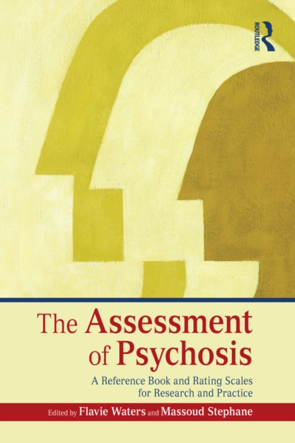 The Assessment of Psychosis : A Reference Book and Rating Scales for Research and Practice, PDF eBook