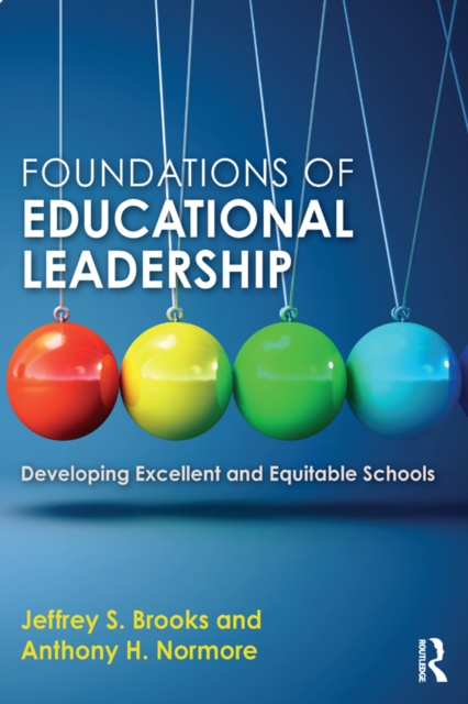 Foundations of Educational Leadership : Developing Excellent and Equitable Schools, PDF eBook