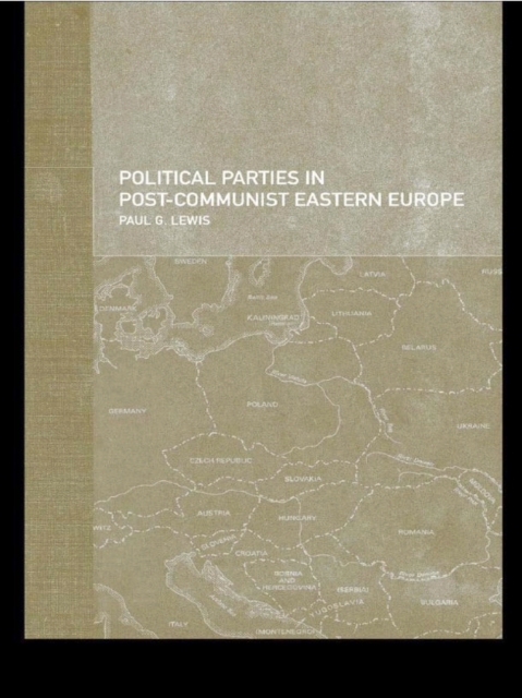Political Parties in Post-Communist Eastern Europe, EPUB eBook