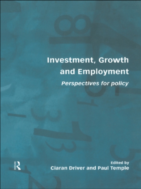 Investment, Growth and Employment : Perspectives for Policy, EPUB eBook