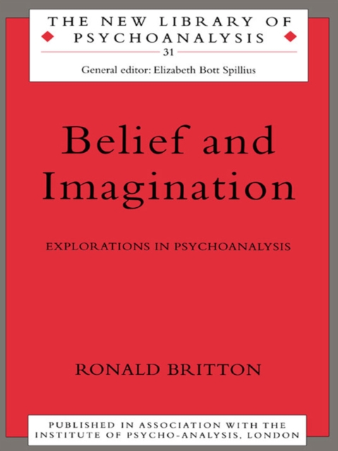 Belief and Imagination : Explorations in Psychoanalysis, EPUB eBook