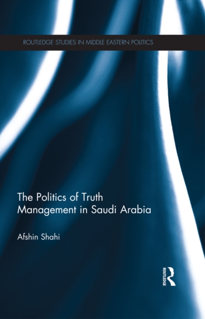 The Politics of Truth Management in Saudi Arabia, PDF eBook