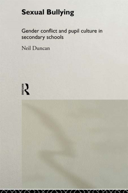 Sexual Bullying : Gender Conflict and Pupil Culture in Secondary Schools, EPUB eBook
