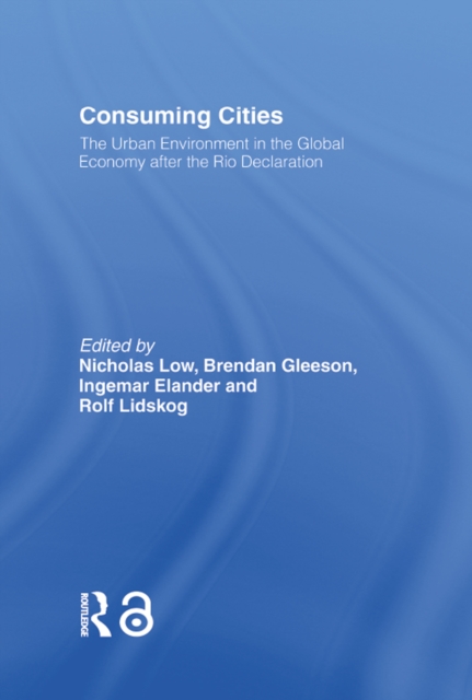 Consuming Cities : The Urban Environment in the Global Economy after Rio, EPUB eBook