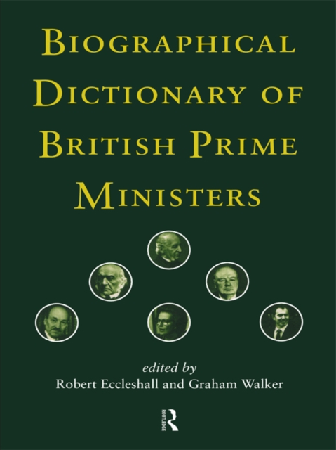 Biographical Dictionary of British Prime Ministers, PDF eBook