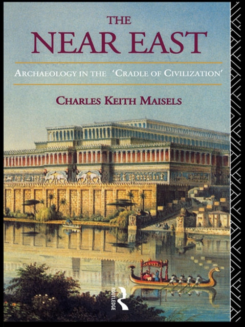 The Near East : Archaeology in the 'Cradle of Civilization', PDF eBook