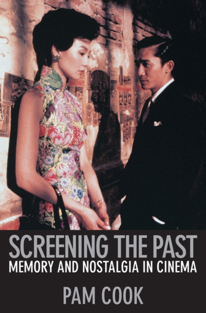 Screening the Past : Memory and Nostalgia in Cinema, PDF eBook