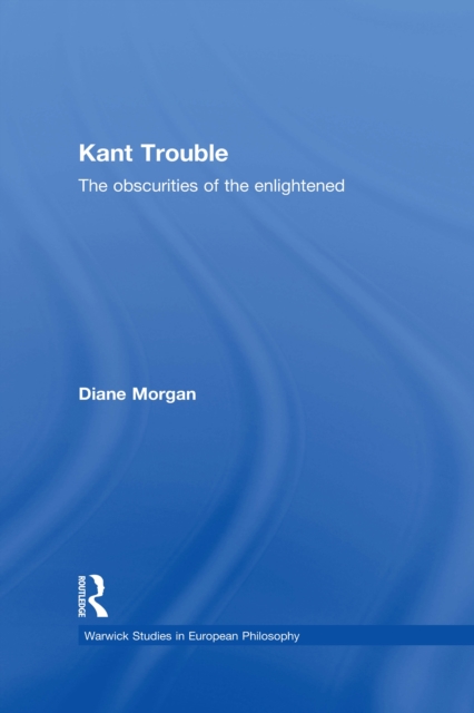 Kant Trouble : Obscurities of the Enlightened, EPUB eBook