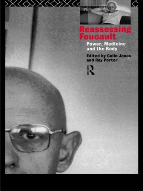 Reassessing Foucault : Power, Medicine and the Body, EPUB eBook