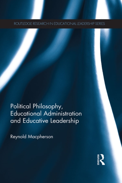 Political Philosophy, Educational Administration and Educative Leadership, PDF eBook