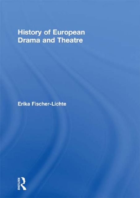 History of European Drama and Theatre, PDF eBook