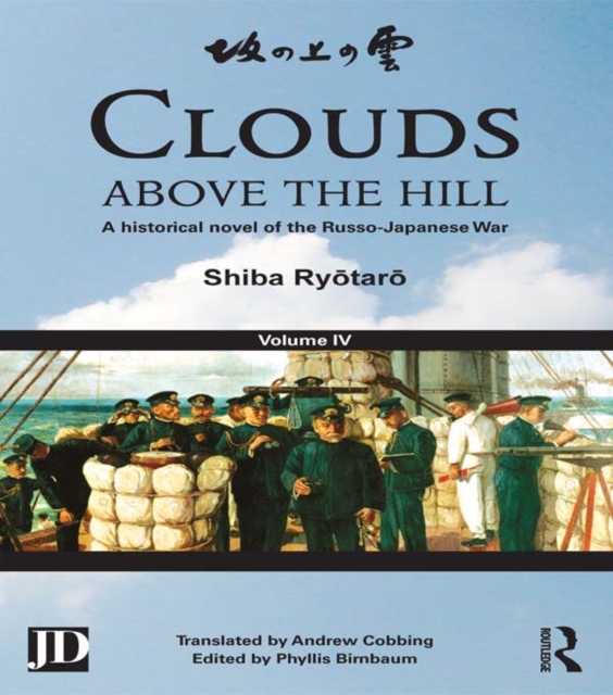 Clouds above the Hill : A Historical Novel of the Russo-Japanese War, Volume 4, PDF eBook