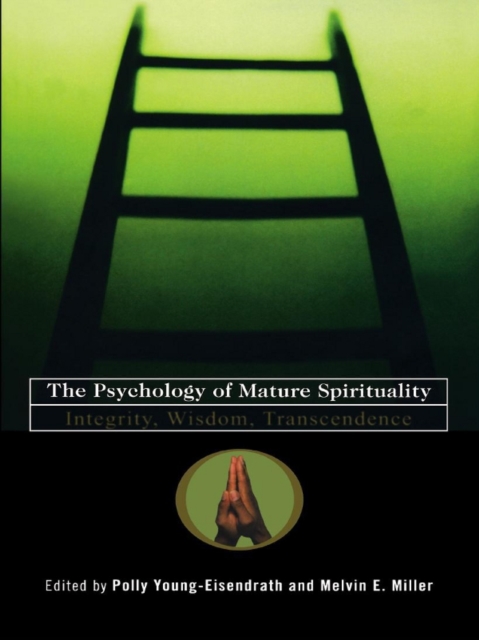 The Psychology of Mature Spirituality : Integrity, Wisdom, Transcendence, EPUB eBook