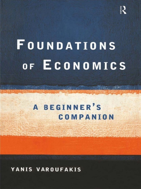 Foundations of Economics : A Beginner's Companion, PDF eBook
