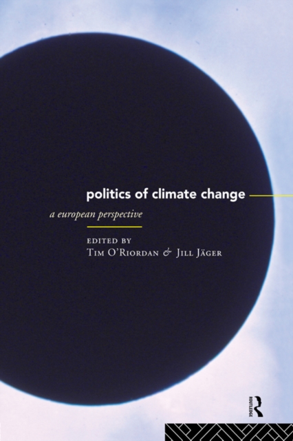 The Politics of Climate Change : A European Perspective, PDF eBook