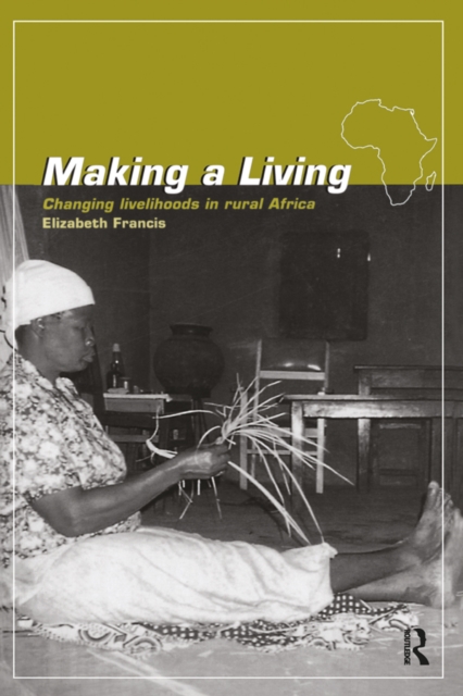 Making a Living : Changing Livelihoods in Rural Africa, PDF eBook