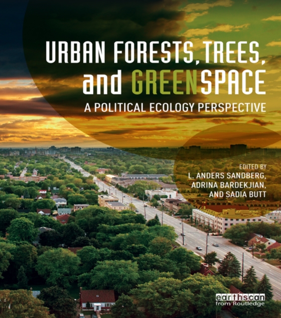 Urban Forests, Trees, and Greenspace : A Political Ecology Perspective, EPUB eBook