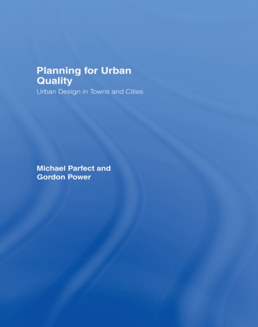 Planning for Urban Quality : Urban Design in Towns and Cities, EPUB eBook