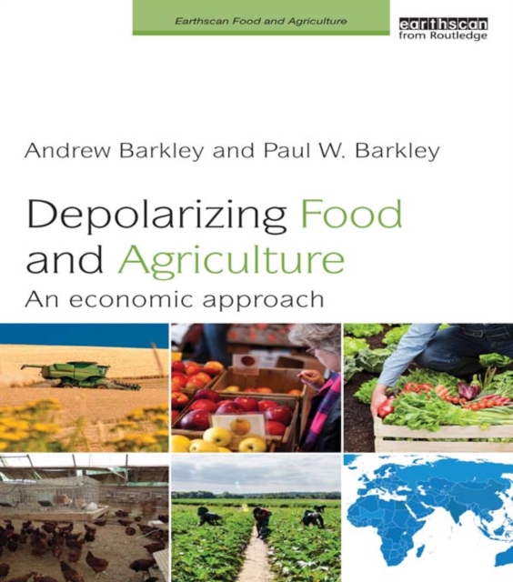 Depolarizing Food and Agriculture : An Economic Approach, PDF eBook